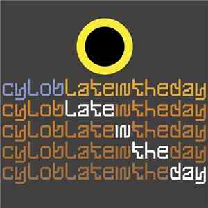 Cylob - Late In The Day