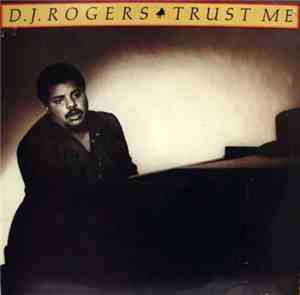 D. J. Rogers - Trust Me