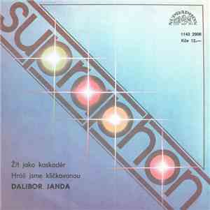Dalibor Janda - Žít Jako Kaskadér / Hráli Jsme Kličkovanou
