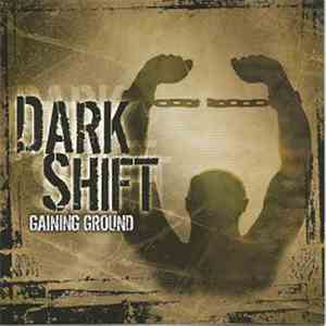 Dark Shift - Gaining Ground