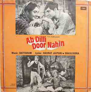Dattaram, Hasrat Jaipuri • Shailendra - Ab Dilli Door Nahin