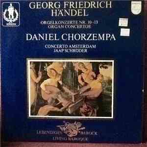 Georg Friedrich Händel, Daniel Chorzempa, Concerto Amsterdam, Jaap Schröder - Orgelkonzerte Nr. 10 - 13