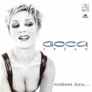 Goca Tržan - U Niskom Letu ...