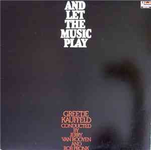 Greetje Kauffeld - And Let The Music Play
