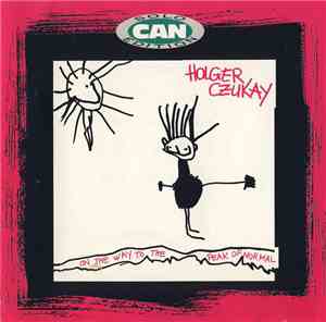 Holger Czukay - On The Way To The Peak Of Normal