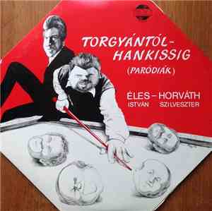 Horváth Szilveszter & Éles István - Torgyántól-Hankissig