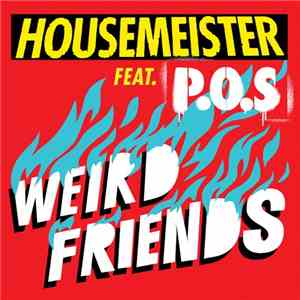 Housemeister Feat. P.O.S - Weird Friends