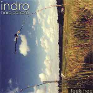 Indro Hardjodikoro - Feels Free