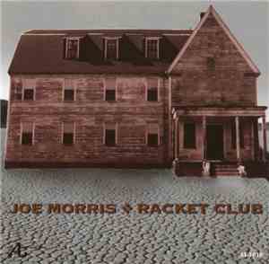 Joe Morris - Racket Club
