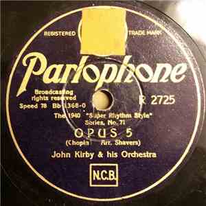 John Kirby & His Orchestra - Opus 5 / I May Be Wrong