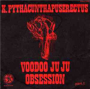 K. Pythacunthapuserectus - Voodoo Ju Ju Obsession