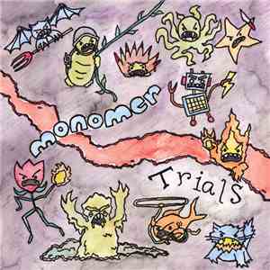 Monomer - Trials