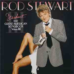 Rod Stewart - Stardust... The Great American Songbook Volume III