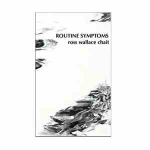 Ross Wallace Chait - Routine Symptoms