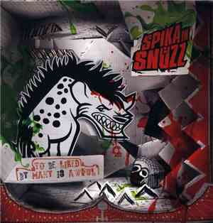 Spika In Snüzz - To Be Liked By Many Is Awful