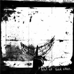 Ten Past Seven - Shut Up Your Face