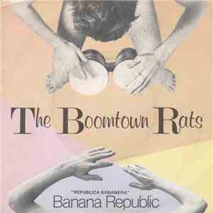 The Boomtown Rats - Banana Republic