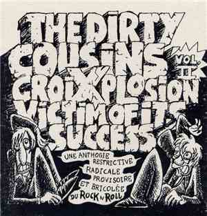 The Dirty Cousins GroiXplosion - Victim Of Its Success - Une Anthologie Radicale Provisoire Et Bricolée Du Rock N' Roll Vol.2