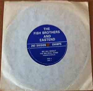 The Fish Brothers And Eastend - We All Shout The Millwall Song