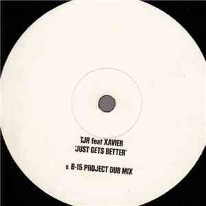 TJR Feat Xavier - Just Gets Better