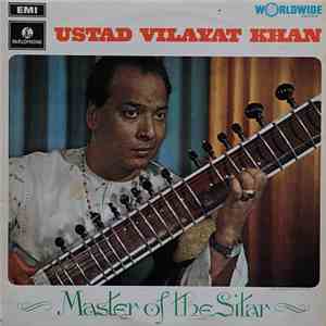 Ustad Vilayat Khan - Master Of The Sitar