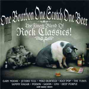 Various - One Bourbon, One Scotch, One Beer - The Finest Blend Of Rock Clas ...
