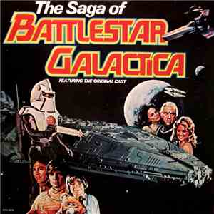 Various - The Saga Of Battlestar Galactica Featuring The Original Cast