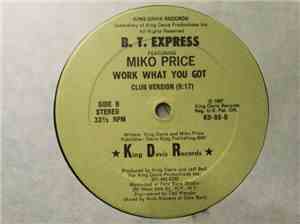 B.T. Express - Work What You Got