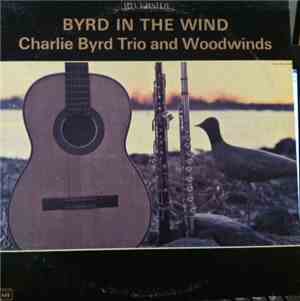 Charlie Byrd Trio And Woodwinds - Byrd In The Wind