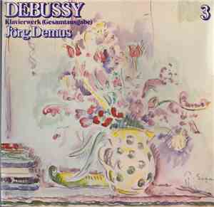 Debussy, Jörg Demus - Klavierwerk (Gesamtausgabe) 3