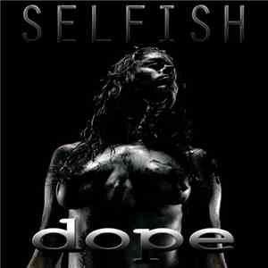 Dope  - Selfish