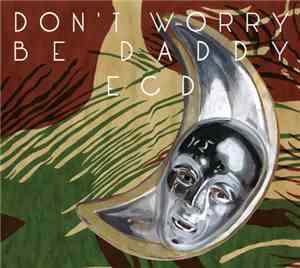 ECD - Don't Worry Be Daddy