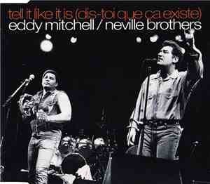 Eddy Mitchell, The Neville Brothers - Tell It Like It Is (Dis-toi Que Ça Ex ...