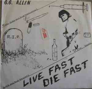 GG Allin - Live Fast Die Fast