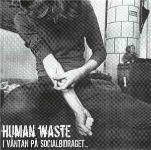 Human Waste - I Väntan På Socialbidraget...