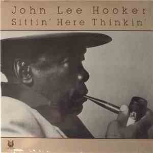John Lee Hooker - Sittin' Here Thinkin'