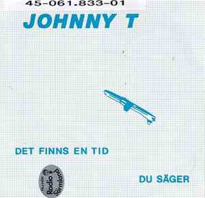 Johnny T - Det Finns En Tid