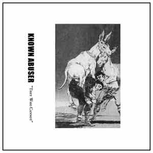 Known Abuser - They Who Cannot