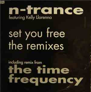 N-Trance Featuring Kelly Llorenna - Set You Free (The Remixes)