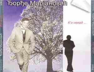 Ђорђе Марјановић - К'о Некад ...
