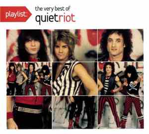 Quiet Riot - Playlist: The Very Best Of Quiet Riot