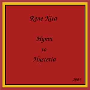 Rene Kita - Hymn To Hysteria