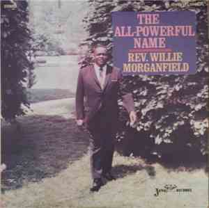 Rev. Willie Morganfield - The All Powerful Name