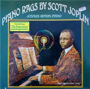 Scott Joplin, Joshua Rifkin - Piano Rags By Scott Joplin
