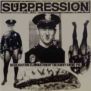 Suppression / Cripple Bastards - Degradation/Elimination Of The Robot Swine ...