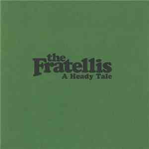 The Fratellis - A Heady Tale