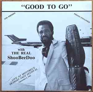 The Real ShooBee Doo - Good To Go