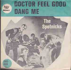 The Spotnicks - Dang Me / Doctor Feel Good
