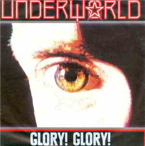 Underworld - Glory! Glory!