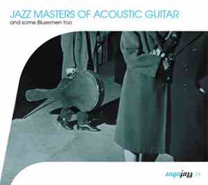 Various - Jazz Masters Of Acoustic Guitar (And Some Bluesmen Too)
